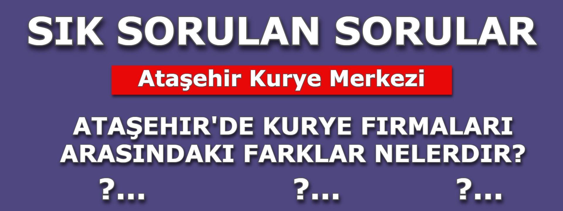 Ataşehir'de kurye firmaları arasındaki farklar nelerdir?